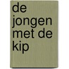 De jongen met de kip door Imme Dros