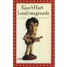 Land van genade by Kees 'T. Hart