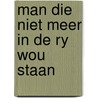 Man die niet meer in de ry wou staan door Malenkov