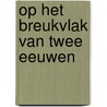 Op het breukvlak van twee eeuwen door J. Romein