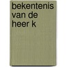 Bekentenis van de heer k door Brakman