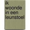 Ik woonde in een leunstoel door Post