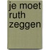 Je moet ruth zeggen