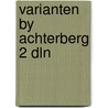 Varianten by achterberg 2 dln by Fokkema