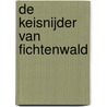 De keisnijder van Fichtenwald door Ferron