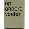 Op andere voeten by Keesing