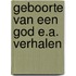 Geboorte van een god e.a. verhalen