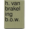 H. van brakel ing b.o.w. by Daum