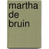 Martha de bruin by Groeningen