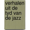 Verhalen uit de tyd van de jazz by Fitzgerald