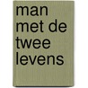 Man met de twee levens door Vries