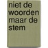 Niet de woorden maar de stem