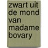 Zwart uit de mond van madame bovary