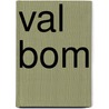 Val bom by Kouwenaar