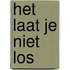 Het laat je niet los