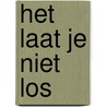 Het laat je niet los by Nieuwenhuys