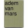 Adem van mars by Vroman