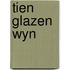 Tien glazen wyn