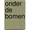 Onder de bomen door J. Bernlef