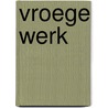 Vroege werk door Veen
