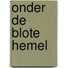 Onder de blote hemel door Cynthia Voigt