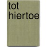 Tot hiertoe by Schmidt