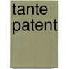 Tante Patent door Fiep Westendorp