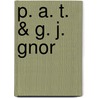 P. A. T. & G. J. Gnor door N. Stam