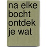 Na elke bocht ontdek je wat