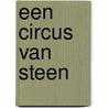 Een circus van steen door M. van Rooy