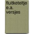 Fluitketeltje e.a. versjes