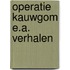 Operatie kauwgom e.a. verhalen