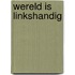 Wereld is linkshandig
