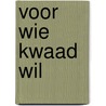 Voor wie kwaad wil door Krol