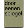 Door eenen spiegel door Jellema