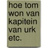 Hoe tom won van kapitein van urk etc.