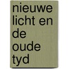 Nieuwe licht en de oude tyd by Fens