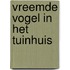 Vreemde vogel in het tuinhuis