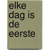 Elke dag is de eerste door Fokkema
