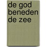 De God beneden de zee by Leon Garfield