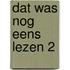 Dat was nog eens lezen 2