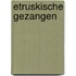 Etruskische gezangen