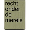 Recht onder de merels door Deel