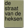 De straat van de heksen door M. Bouhuys