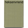 Heksenvriend door Ruebsamen