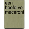 Een hoofd vol macaroni