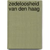 Zedeloosheid van den haag door Kikkert