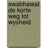 Swabhawat de korte weg tot wysheid by Saswitha