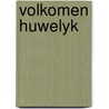 Volkomen huwelyk door Velde