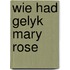 Wie had gelyk mary rose